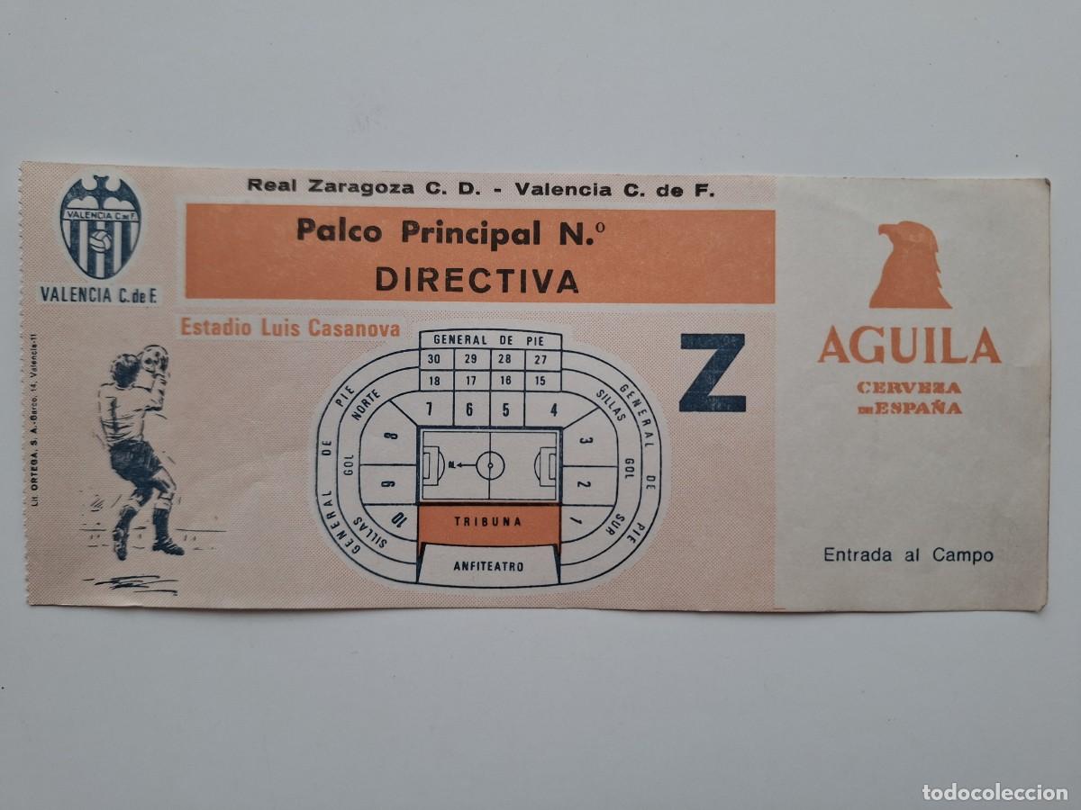 Coleccionismo deportivo: ANTIGUA ENTRADA FUTBOL LUIS CASANOVA VALENCIA ZARAGOZA PALCO PRINCIPAL DIRECTIVA RV CERVEZA AGUILA