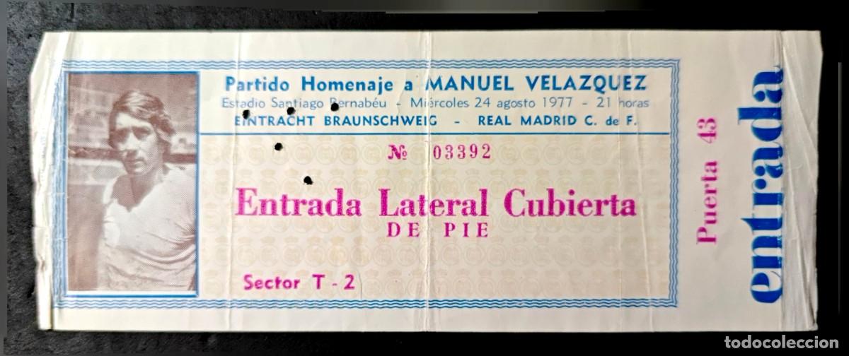 Coleccionismo deportivo: Entrada Futbol Real Madrid Estadio Santiago Bernabeu Homenaje Manuel Velazquez 24 Agosto 1977