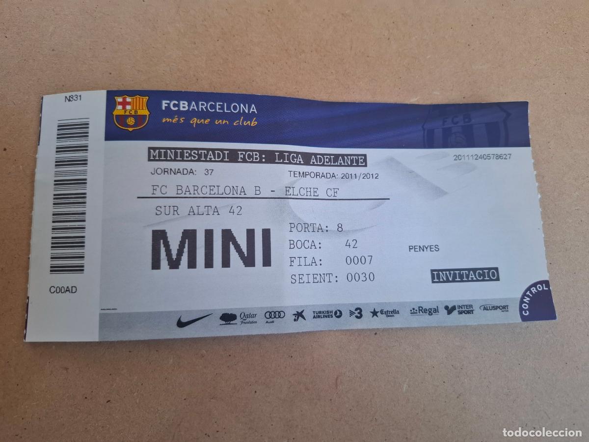 Coleccionismo deportivo: ENTRADA TICKET MINIESTADI - BARCELONA B VS ELCHE CF - JORNADA 37 - TEMPORADA 2011/2012