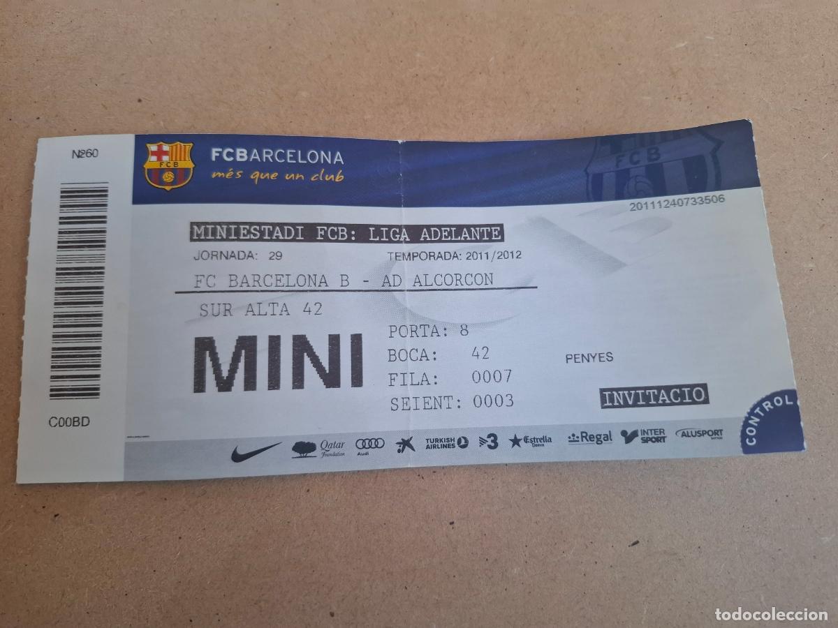 Coleccionismo deportivo: ENTRADA TICKET MINIESTADI - BARCELONA B VS AD. ALCORC&Oacute;N - JORNADA 29 - TEMPORADA 2011/2012
