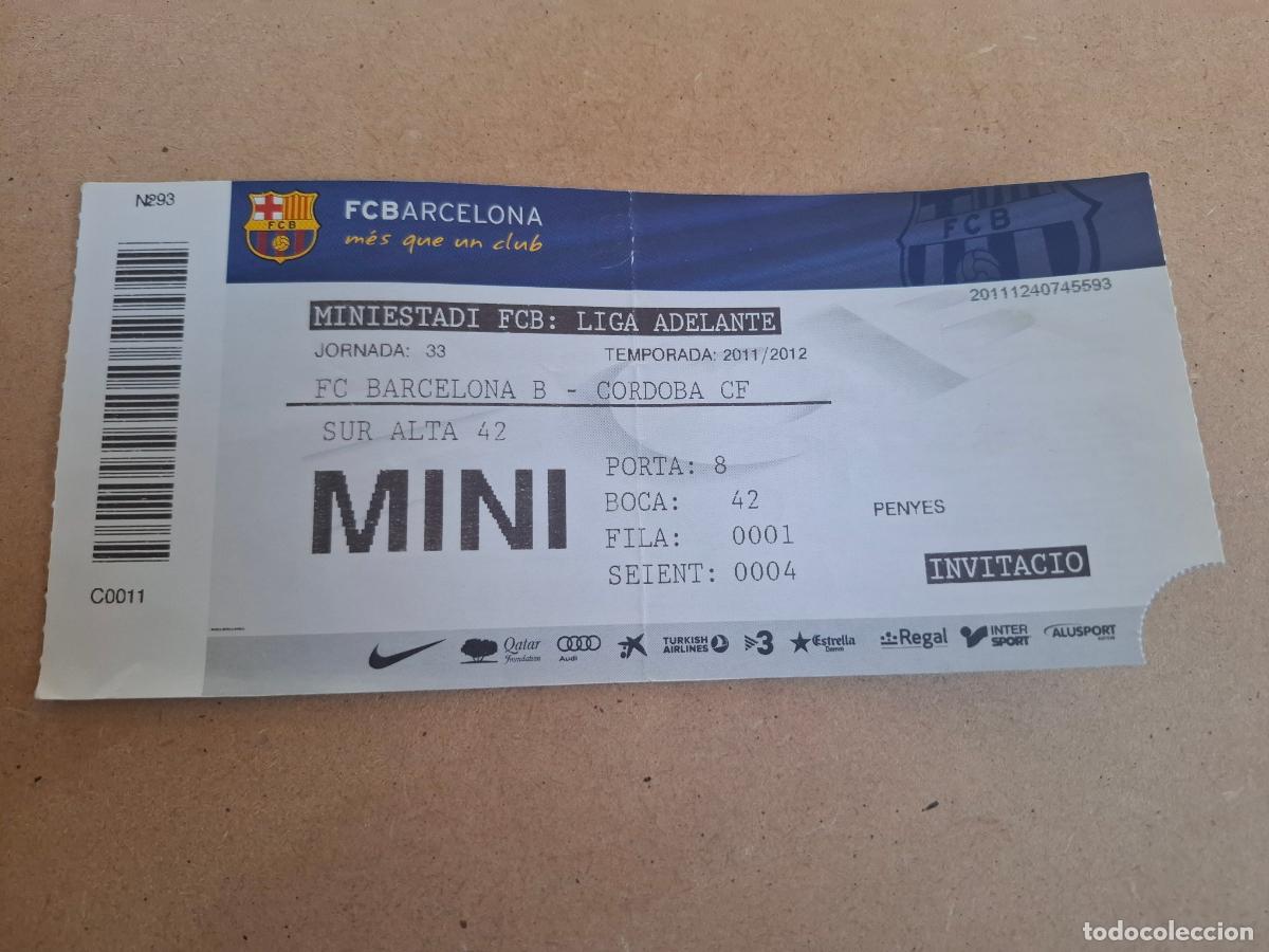 Coleccionismo deportivo: ENTRADA TICKET MINIESTADI - BARCELONA B VS C&Oacute;RDOBA CF - JORNADA 33 - TEMPORADA 2011/2012