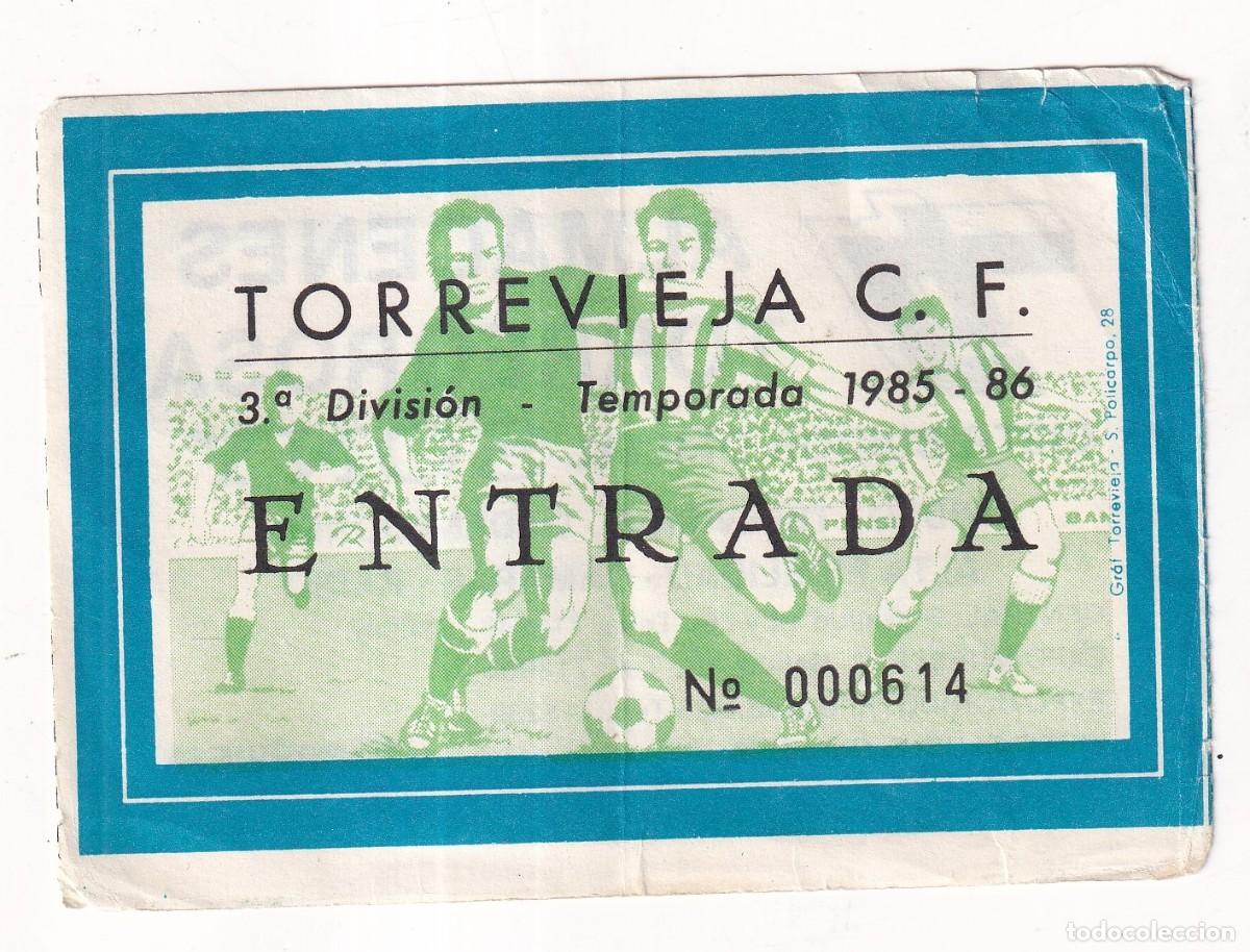 Collezionismo sportivo: ENTRADA FUTBOL, TORREVIEJA CLUB DE FUTBOL 3&ordm; DIVISION TEMPORADA 1985 - 86