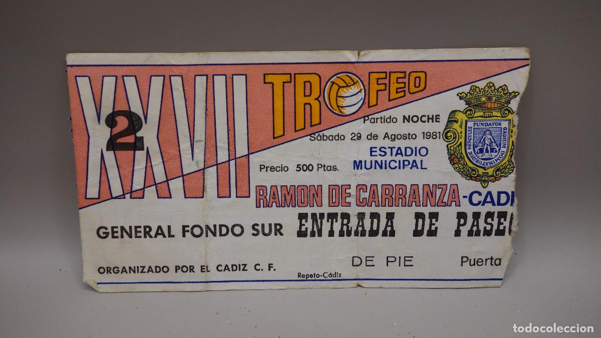 Coleccionismo deportivo: ENTRADA FONDO SUR XXVII TROFEO RAMON DE CARRANZA 29 AGOSTO 1981