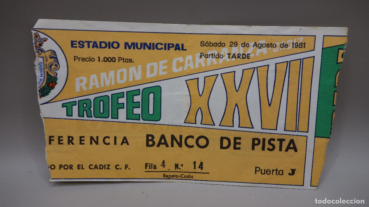 Coleccionismo deportivo: ENTRADA PREFERENCIA XXVII TROFEO RAMON DE CARRANZA 29 AGOSTO 1981