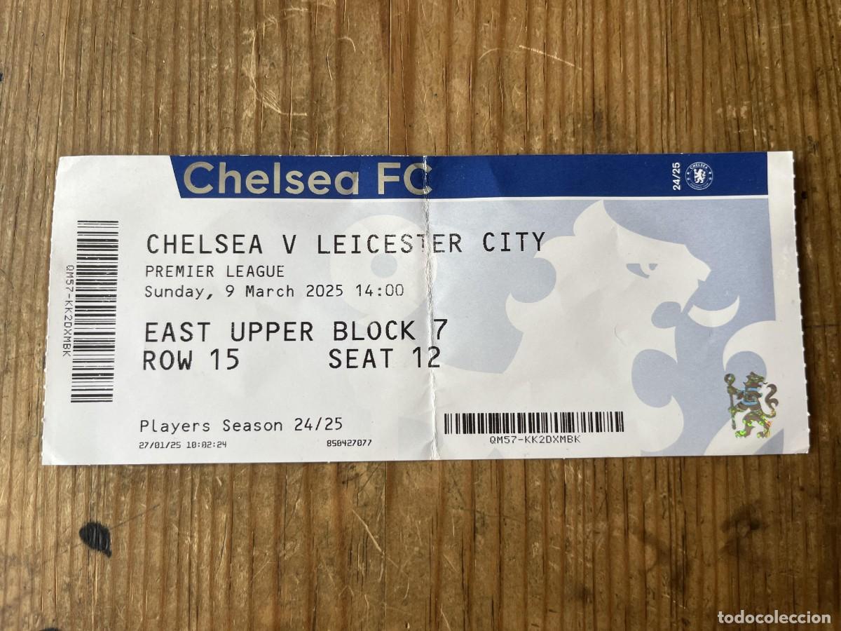 Sports collectibles: R31913 ENTRADA TICKET CHELSEA 1-0 LEICESTER CITY PERMIER LEAGUE 2024 2025 GOL CUCURELLA