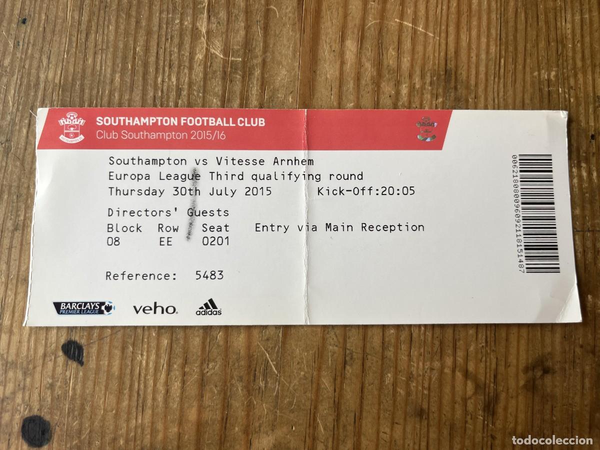 Coleccionismo deportivo: R31915 ENTRADA TICKET SOUTHAMPTON VITESSE ARNHEM UEFA EUROPA LEAGUE 2015 2016