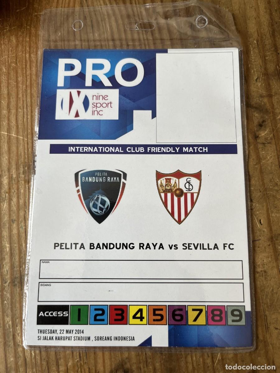 Coleccionismo deportivo: R31916 ENTRADA TICKET ACREDITACION PELITA BANDUNG RAYA FC INDONESIA 0-4 SEVILLA AMISTOSO (22-5-2014)