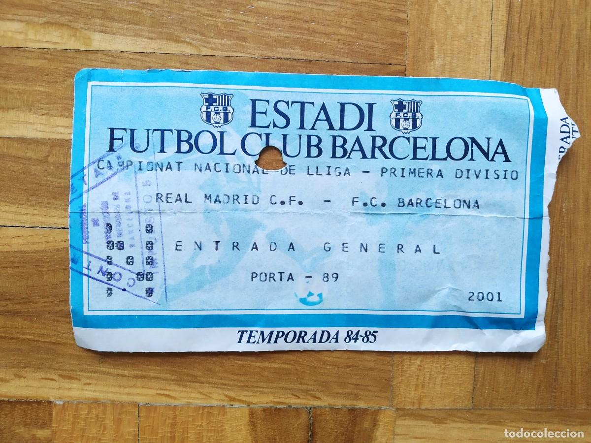 Sammelleidenschaft Sport: ENTRADA FUTBOL LIGA 84 85 ESTADI NOU CAMP REAL MADRID CF - FC BARCELONA MARADONA BUTRAGUE&Ntilde;O SCHUSTER