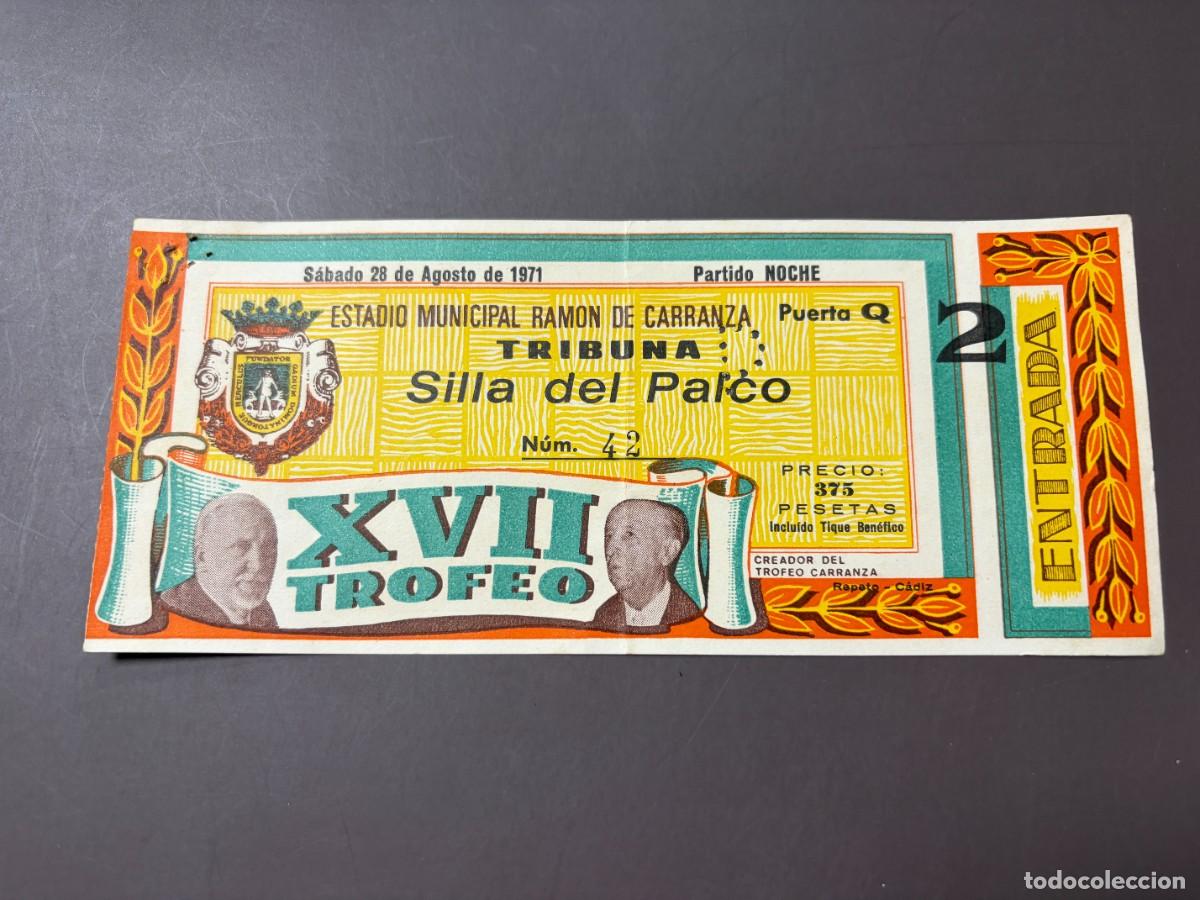 Coleccionismo deportivo: ENTRADA DE FUTBOL DEL XVII TROFEO CARRANZA. 28 DE AGOSTO DE 1971. TRIBUNA.