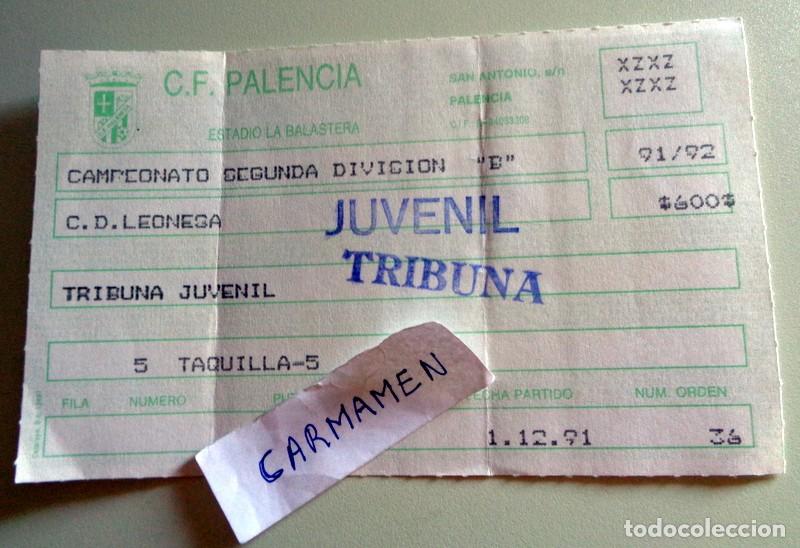 Coleccionismo deportivo: ENTRADA ANTIGUA TICKET F&Ugrave;TBOL TEMPORADA LIGA 91/92. CF PALENCIA CULTURAL LEONESA. 2&ordf;DIVISION B