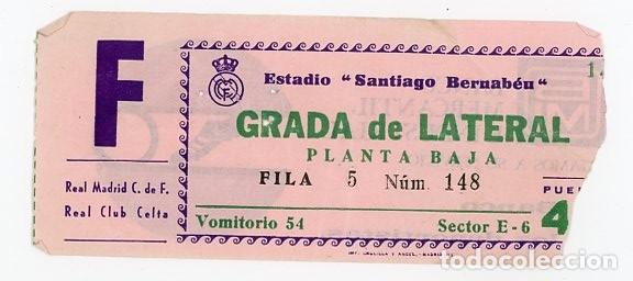 Coleccionismo deportivo: ANTIGUA ENTRADA DE FUTBOL BERNABEU. REAL MADRID CELTA DE VIGO.