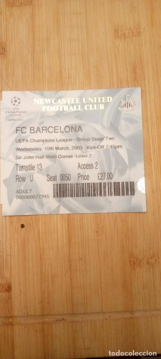 Coleccionismo deportivo: Entrada Newcastle/ Barcelona Champions 19/03/2003