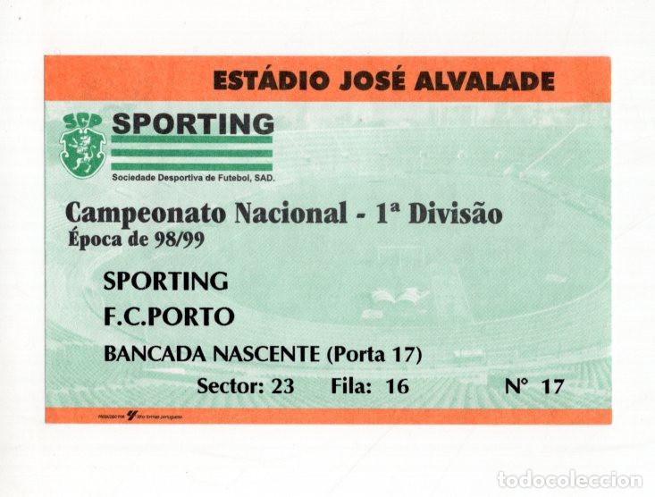 Coleccionismo deportivo: ENTRADA F&Uacute;TBOL SPORTING CP Y EL FC PORTO - EST&Aacute;DIO JOS&Eacute; ALVALADE. 1998/99 DE LA LIGA PORTUGUESA.