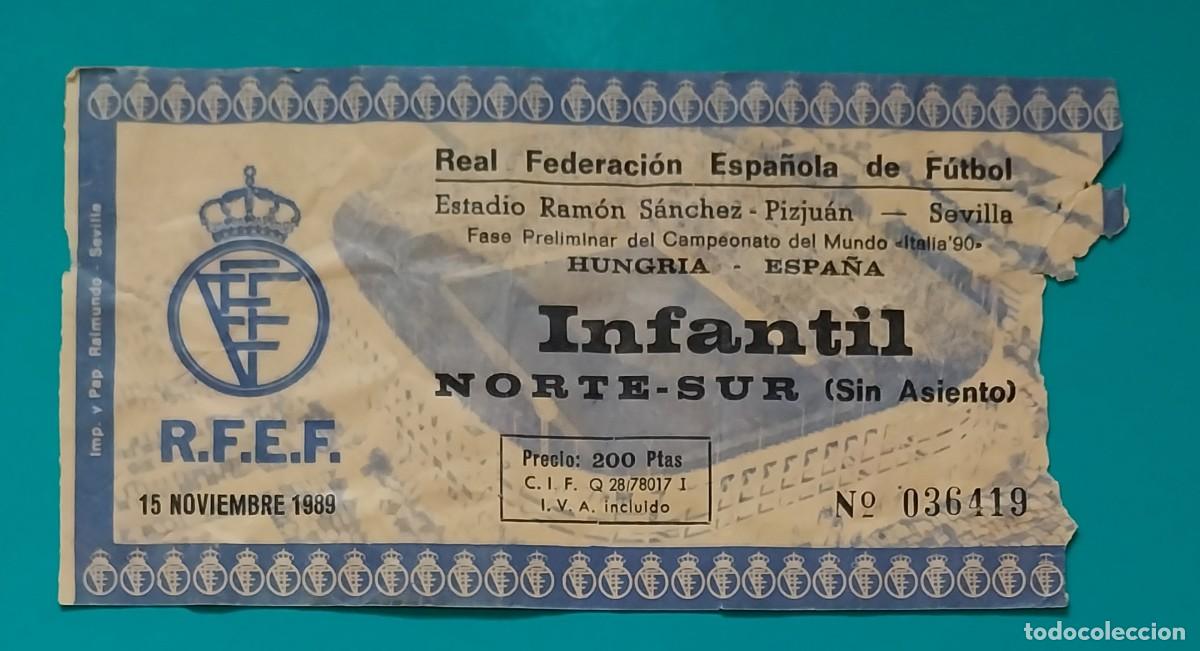 Coleccionismo deportivo: Entrada seleccion espa&ntilde;ola futbol Espa&ntilde;a Hungr&iacute;a 1989 Sevilla Ramon S&aacute;nchez Pizjuan