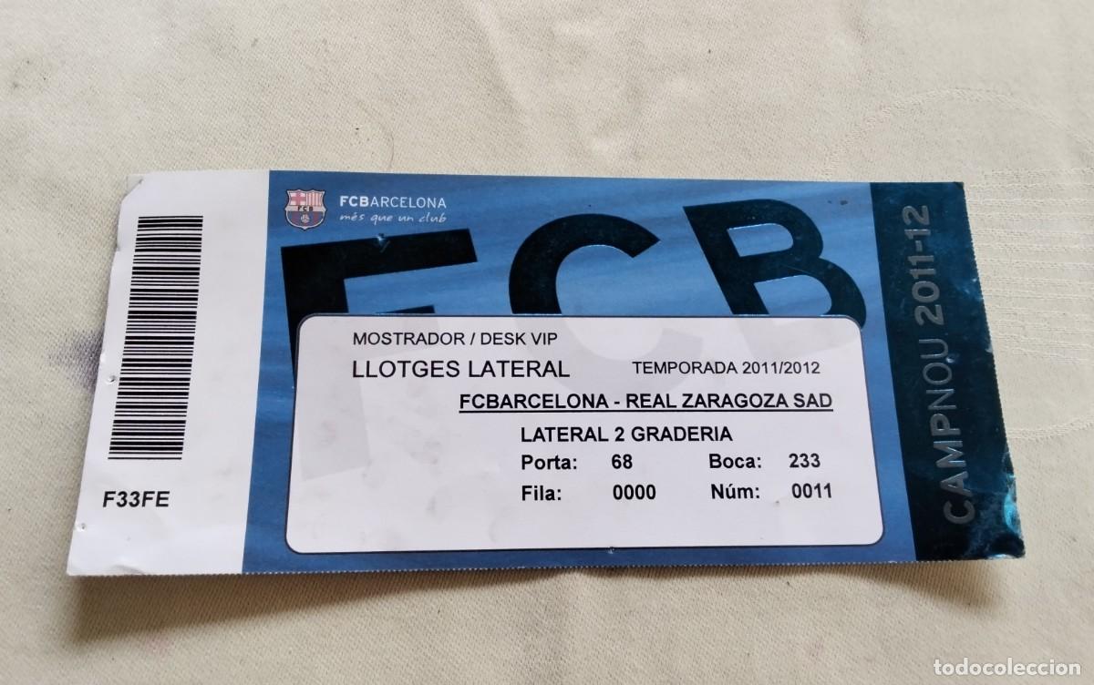 Coleccionismo deportivo: F.C. BARCELONA , ENTRADA PARTIDO CONTRA REAL ZARAGOZA CAMP NOU TEMP.2011/12