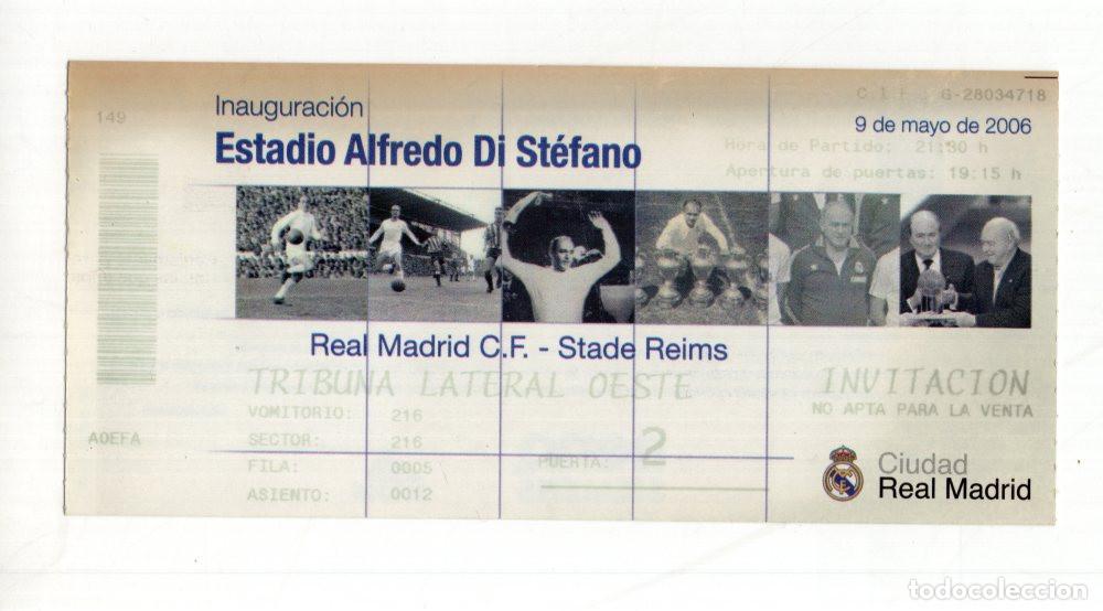 Sports collectibles: ENTRADA PARTIDO INAUGURAL ESTADIO ALFREDO DI ST&Eacute;FANO, 9 MAYO 2006. REAL MADRID Y EL STADE REIMS.