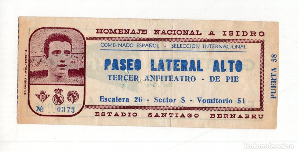 Sports collectibles: ENTRADA HOMENAJE NACIONAL A ISIDRO S&Aacute;NCHEZ GARC&Iacute;A-FIGUERAS, ESTADIO SANTIAGO BERNAB&Eacute;U 1974.