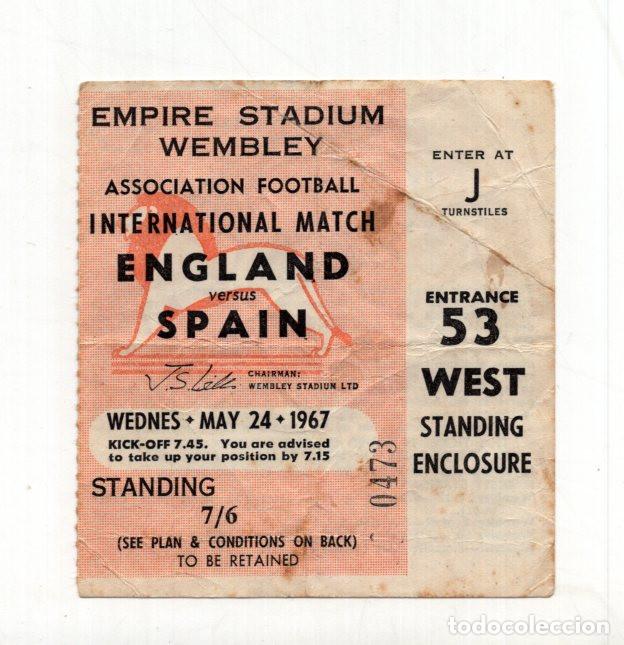 Sports collectibles: ENTRADA ORIGINAL F&Uacute;TBOL INGLATERRA VS ESPA&Ntilde;A (WEMBLEY, 1967). BUEN ESTADO.