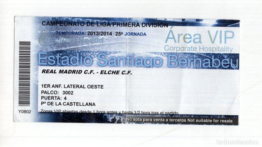 Sammelleidenschaft Sport: ENTRADA VIP REAL MADRID VS ELCHE 2013/14. PALCO SANTIAGO BERNAB&Eacute;U. JORNADA 25.