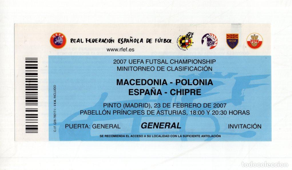 Collectionnisme sportif: ENTRADA MINITORNEO CLASIFICACI&Oacute;N EUROCOPA FUTSAL UEFA 2007 ESPA&Ntilde;A-CHIPRE/MACEDONIA-POLONIA.