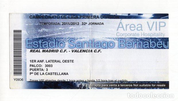 Collectionnisme sportif: ENTRADA VIP REAL MADRID VS VALENCIA 2012. LIGA J.32. ESTADIO SANTIAGO BERNAB&Eacute;U.