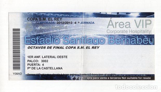 Collectionnisme sportif: ENTRADA VIP REAL MADRID-CELTA COPA DEL REY 12/13. OCTAVOS BERNAB&Eacute;U. PALCO 3002.