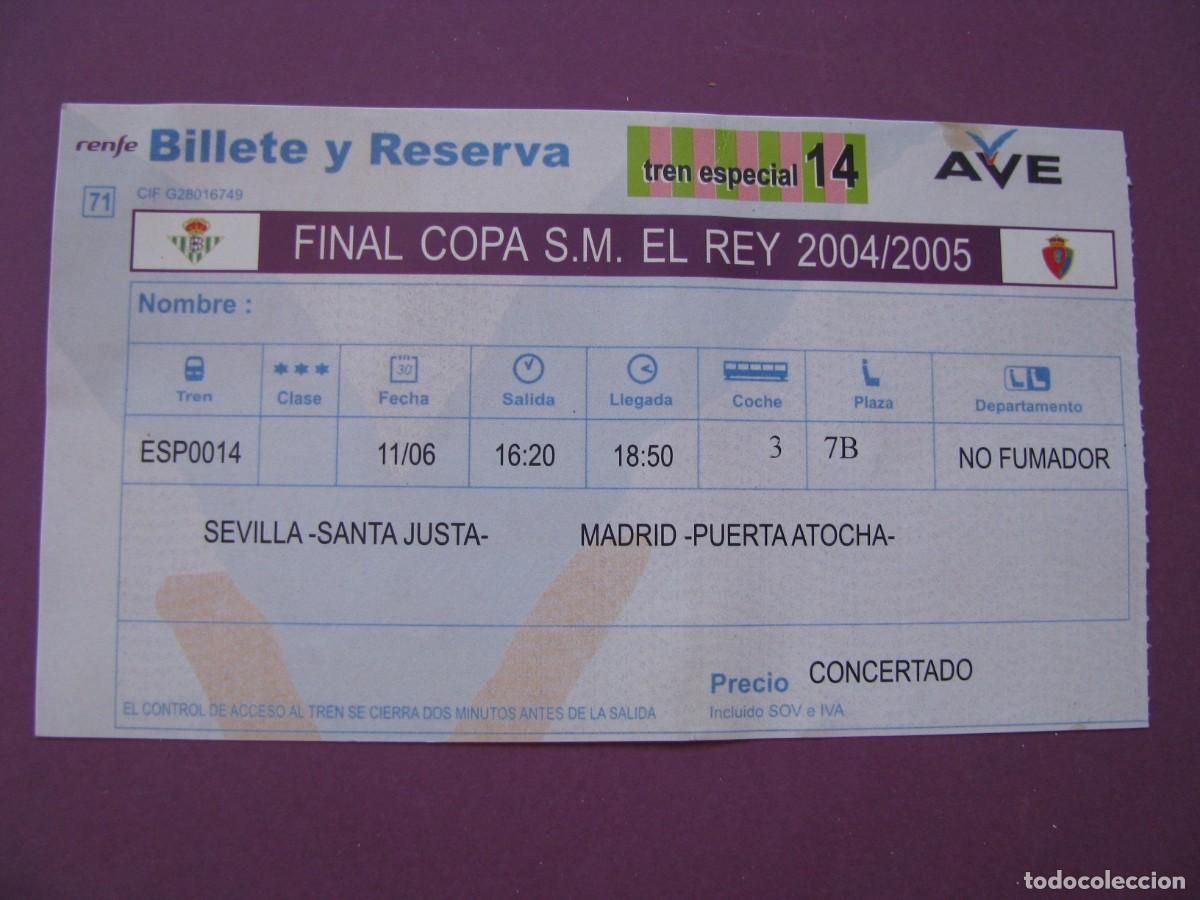 Sammelleidenschaft Sport: ENTRADA DE FUTBOL. BILLETE IDA Y RESERVA. RENFE. FINAL COPA S.M. EL REY 2004/2005. BETIS-OSASUNA