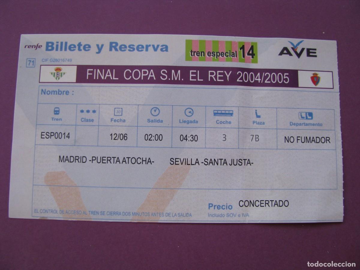 Coleccionismo deportivo: ENTRADA DE FUTBOL. BILLETE VUELTA Y RESERVA. RENFE. FINAL COPA S.M. EL REY 2004/2005. BETIS-OSASUNA
