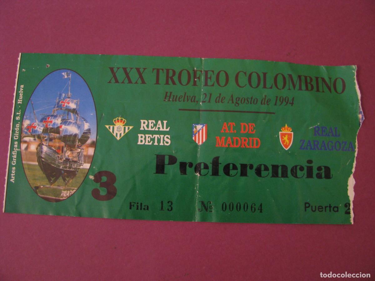 Coleccionismo deportivo: ENTRADA FUTBOL. XXX TROFEO COLOMBINO. HUELVA 21 AGOSTO 1994. ZARAGOZA - ATLETICO MADRID