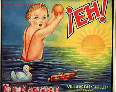 Etichette antiche: CARTEL ITO ETIQUETA NARANJAS EH NI&Ntilde;O JUGUETE VICENTE MESEGUER GARCIA VILLAREAL CASTELLON ORIGINAL K7