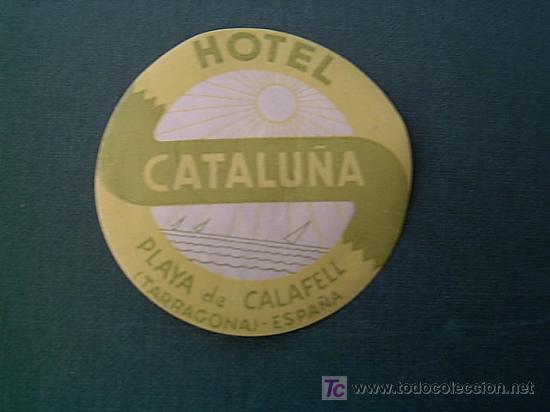 Etiquetas antiguas: ETIQUETA HOTEL CATALU&Ntilde;A    PLAYA DE CALAFELL   TARRAGONA