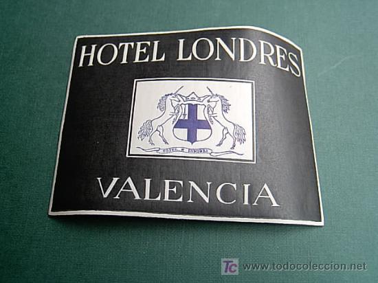 Etiquetas antiguas: ETIQUETA HOTEL   LONDRES    VALENCIA