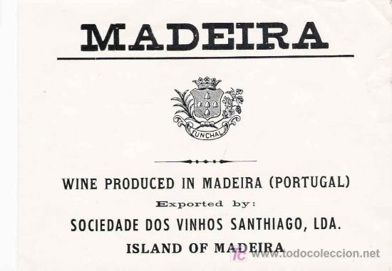 Etiquetas antiguas: VINO - MADEIRA FUNCHAL, SOCIEDADE DOS VINHOS SANTHIAGO