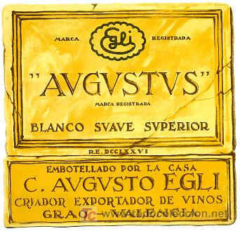 Etichette antiche: ETIQUETA   AUGUSTUS , BLANCO SUAVE SUPERIOR , EGLI, GRAO VALENCIA   E194