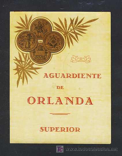 &Eacute;tiquettes anciennes: Etiqueta de licor AGUARDIENTE DE ORLANDA. Litografica