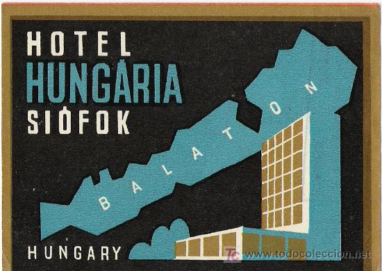 Etiquetas antiguas: Etiqueta Hotel Hungaria  Si&oacute;fox - Balaton - Hungr&iacute;a