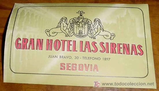 Etiquetas antiguas: ANTIGUA ETIQUETA PARA MALETA - GRAN HOTEL LAS SIRENAS, SEGOVIA - LABELS BAGGAGE - LABELS HOTEL