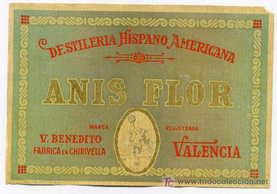 Etiquetas antiguas: ETIQUETA ANIS FLOR , V. BENEDITO , CHIRIVELLA, VALENCIA , ER 417