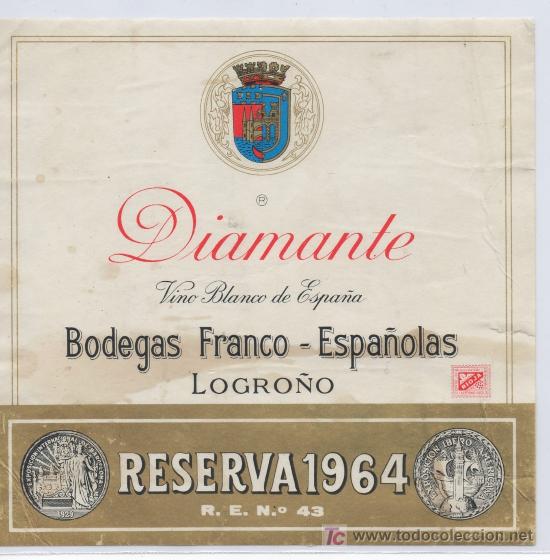 Etiquetas antiguas: ETIQUETA DE VINO RIOJA DIAMANTE RESERVA 1964 BODEGAS FRANCO- ESPA&Ntilde;OLAS LOGRO&Ntilde;O ESPA&Ntilde;A