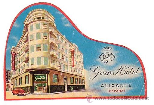 Etiquetas antiguas: Etiqueta Hotel -ESPA&Ntilde;A - Hotel Gran HOTEL -Alicante -.IRREGULAR 80X 120 MM IMPRESION HUECO COLOR