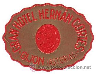 Etiquetas antiguas: Etiqueta Hotel -ESPA&Ntilde;A - GRAN HOTEL HERNAN CORTES-GIJON -ASTURIAS-OVAL 75X55