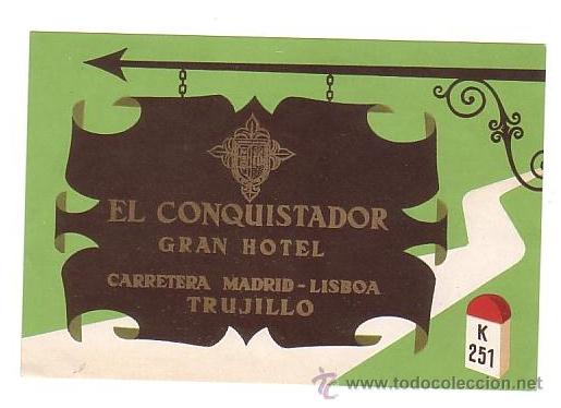 Etiquetas antiguas: Etiqueta Hotel -ESPA&Ntilde;A- - EL CONQUISTADOR - TRUJILLO - BADAJOZ-.MEDIDAS 120 X 80 mmm