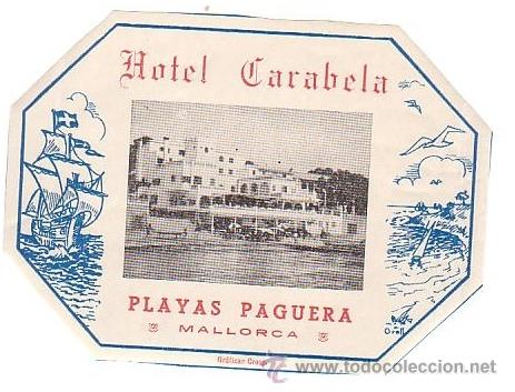 Etiquetas antiguas: Etiqueta Hotel - HOTEL CARABELA -PLAYAS DE PAGUERA - BALEARES-MEDIDAS 105X 80 -