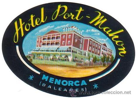 Etiquetas antiguas: Etiqueta Hotel -ESPA&Ntilde;A - HOTEL PORT DE-MAHON - MENORCA- BALEARES-.OVAL 115 mm ilustracion color