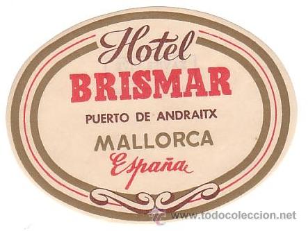 Etiquetas antiguas: Etiqueta Hotel-ESPA&Ntilde;A-HOTEL BRISMAR- PUERTO DE ANDRAIX -PALMA MALLORCA- BALEARESOVAL 105 X 80 mm