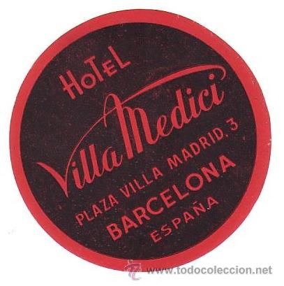 Etiquetas antiguas: Etiqueta Hotel -ESPA&Ntilde;A - HOTEL VILLA MEDICI -BARCELONA -.