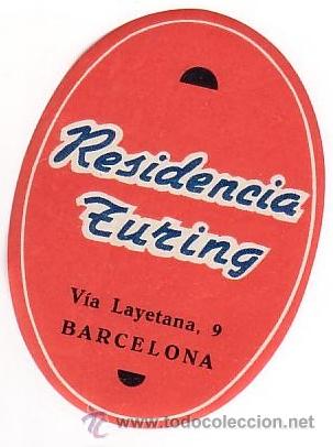 Etiquetas antiguas: Etiqueta Hotel -ESPA&Ntilde;A - Residencia Turing- -BARCELONA -Oval 96x 68 mm.