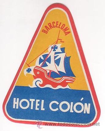 Etiquetas antiguas: Etiqueta Hotel -ESPA&Ntilde;A - HOTEL COLON- -BARCELONA -