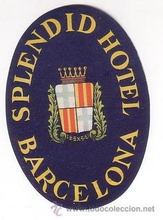 Etiquetas antiguas: Etiqueta Hotel - ESPA&Ntilde;A- SPLENDID HOTEL- -BARCELONA -.OVAL 105X75 mm
