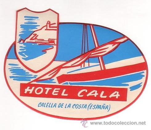 Etiquetas antiguas: Etiqueta Hotel   - ESPA&Ntilde;A-  HOTEL CALA -CALELLA DE LA COSTA -Barcelona -OVAL-IRREGULAR 120 X 85 mm